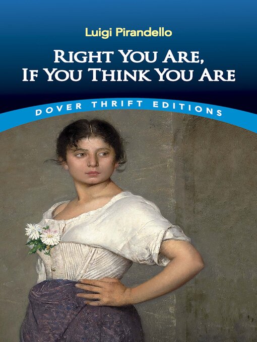 Title details for Right You Are, If You Think You Are by Luigi Pirandello - Available